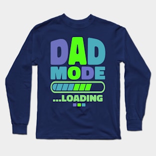 dad mode loading Long Sleeve T-Shirt